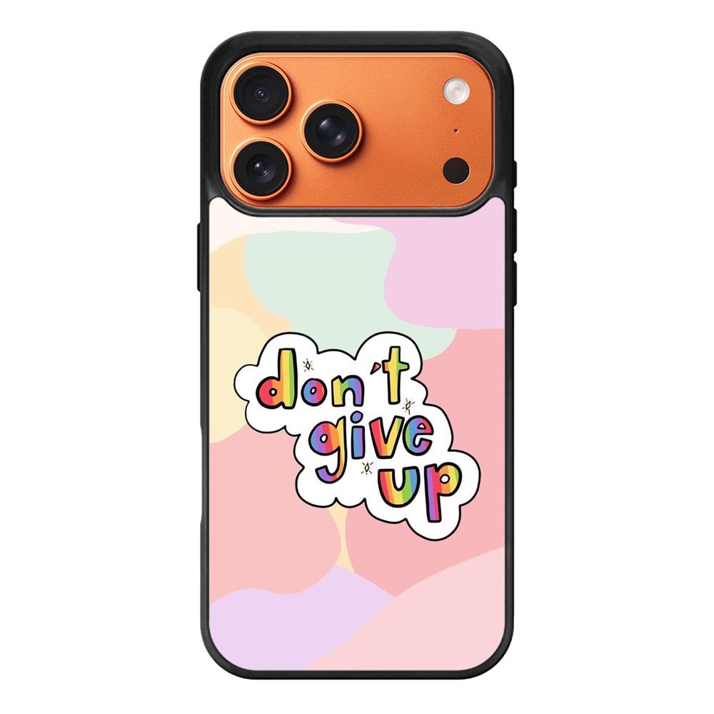 Dont give up iPhone 17 Pro Max Case FE0214