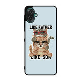 like father like son Samsung Galaxy A07 Case FE0404