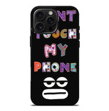 Dont Touch My Phone FiPhone 16 Pro Max Case FE0217