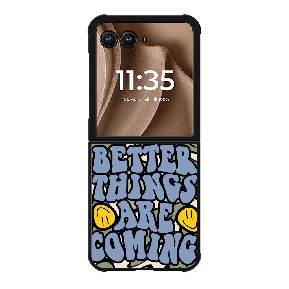 Better Things are Coming FMotorola Moto RAZR Plus 2025 Case FE0097
