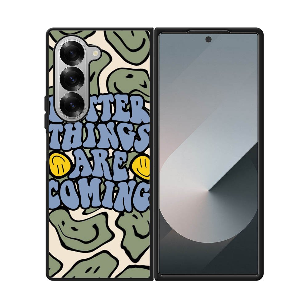 Better Things are Coming FE0032 Samsung Galaxy Fold 7 5G Case