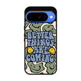 Better Things are Coming FGoogle Pixel 10 Case FE0097