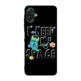 Need Space Samsung Galaxy A07 Case FE0458
