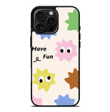 Have Fun iPhone 16 Pro Max Case FE0348