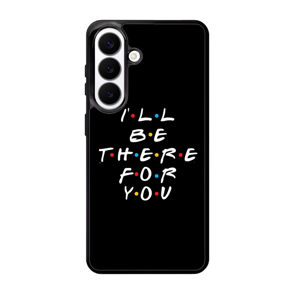 Friends Quotes Z5028 Samsung Galaxy S26 Case