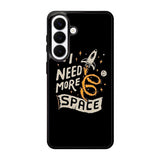 I Need More Space Samsung Galaxy S26 Plus Case FE0369