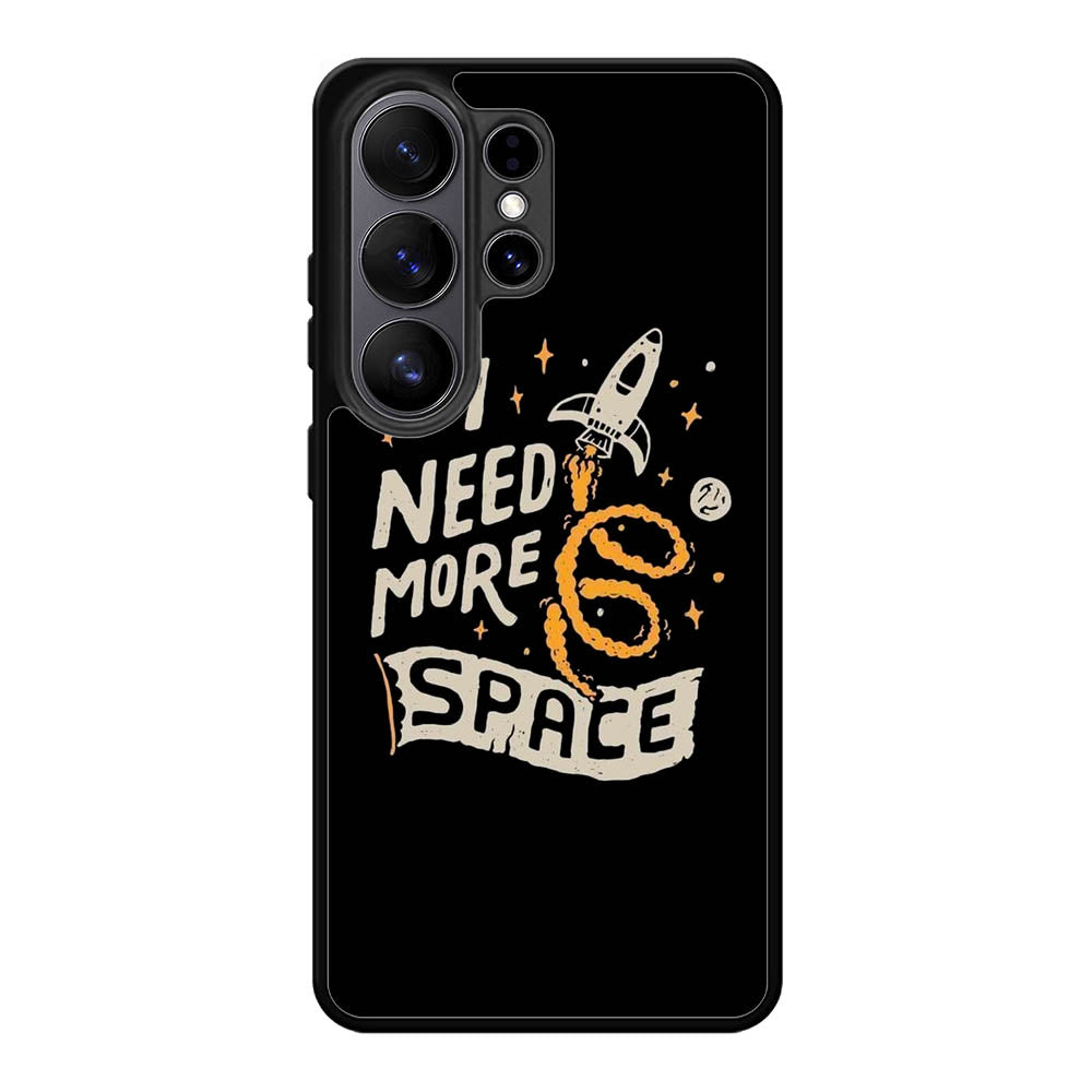 I Need More Space Samsung Galaxy S26 Ultra Case FE0369