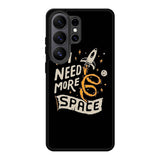 I Need More Space Samsung Galaxy S26 Ultra Case FE0369