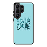 Never Give Up X00226 Samsung Galaxy S26 Ultra Case