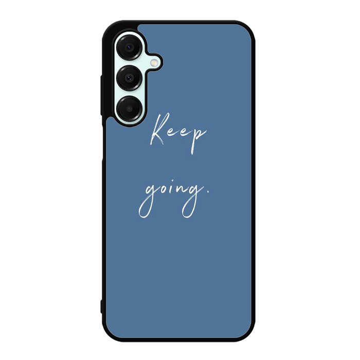 keep going X00826 Samsung Galaxy A15 5G Case