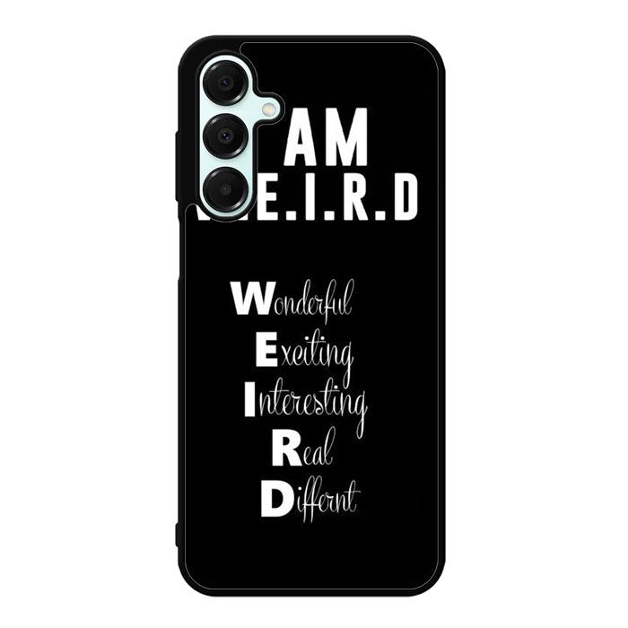 Im Weird Quote X02226 Samsung Galaxy A16 5G Case