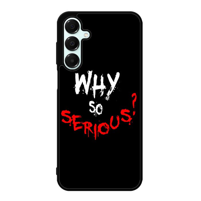 why so serious X02224 Samsung Galaxy A25 5G Case