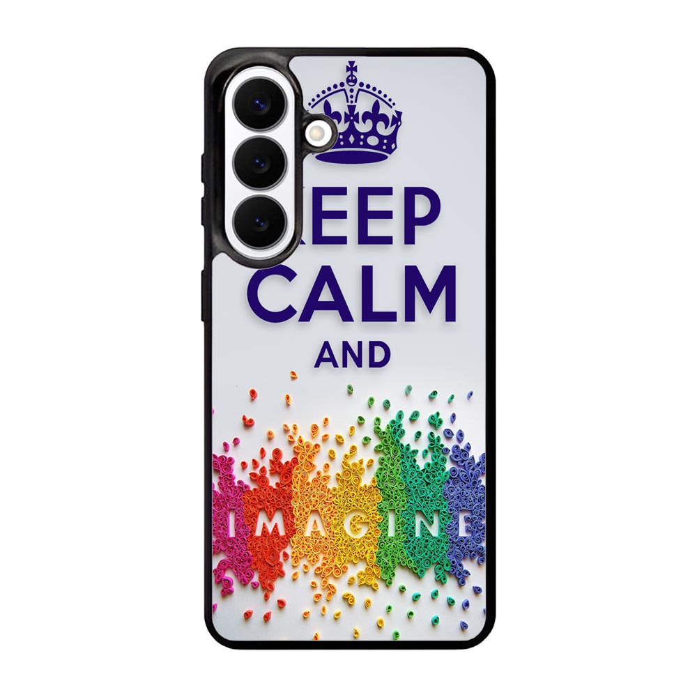 Keep Calm and imagine  X1245 Samsung Galaxy S26 Plus Case