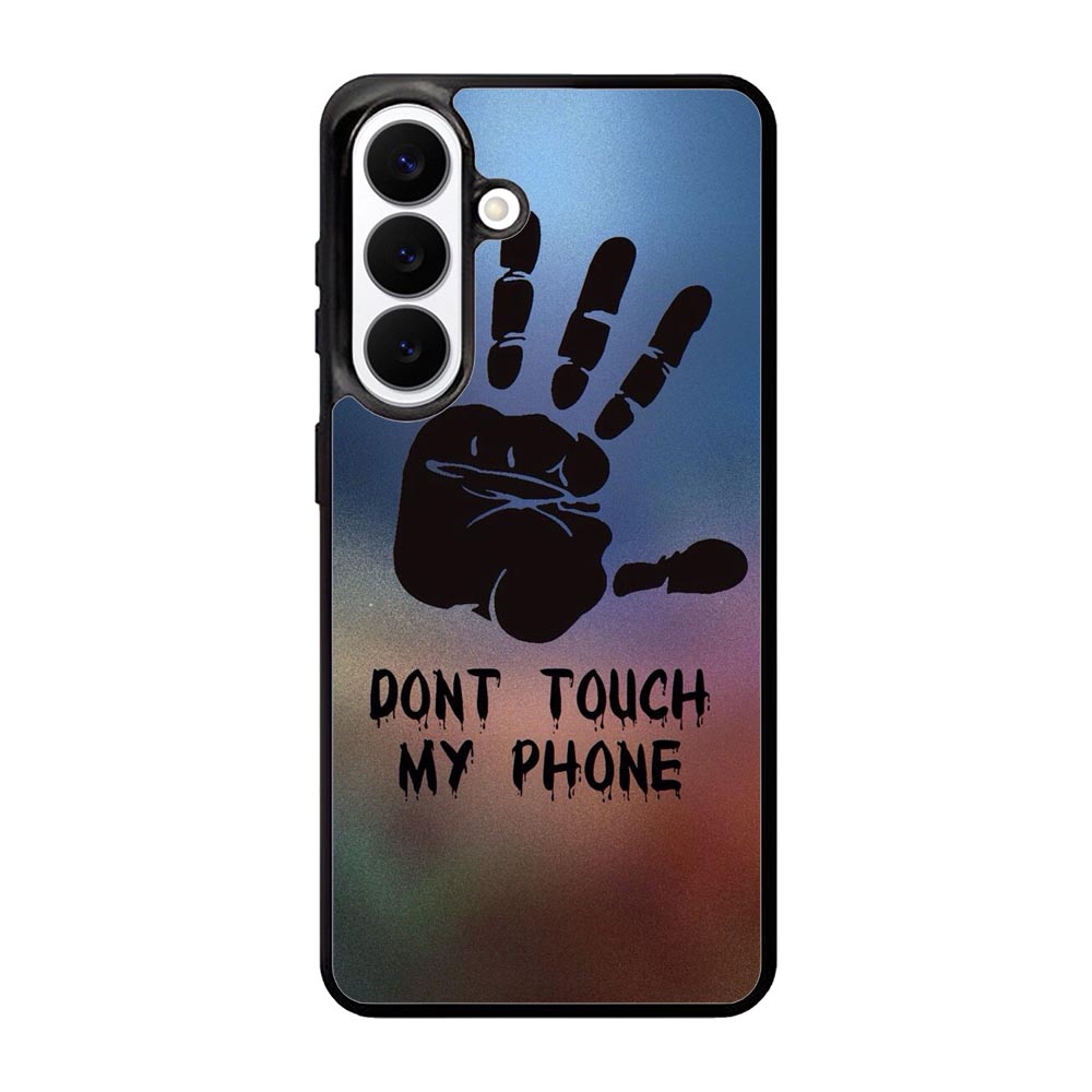 Dont Touch My Phone X4273 Samsung Galaxy S26 Plus Case