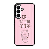 Ok but first coffee X5720 Samsung Galaxy S26 Plus Case