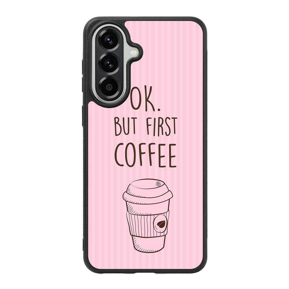 Ok but first coffee X5720 Samsung Galaxy A57 Case