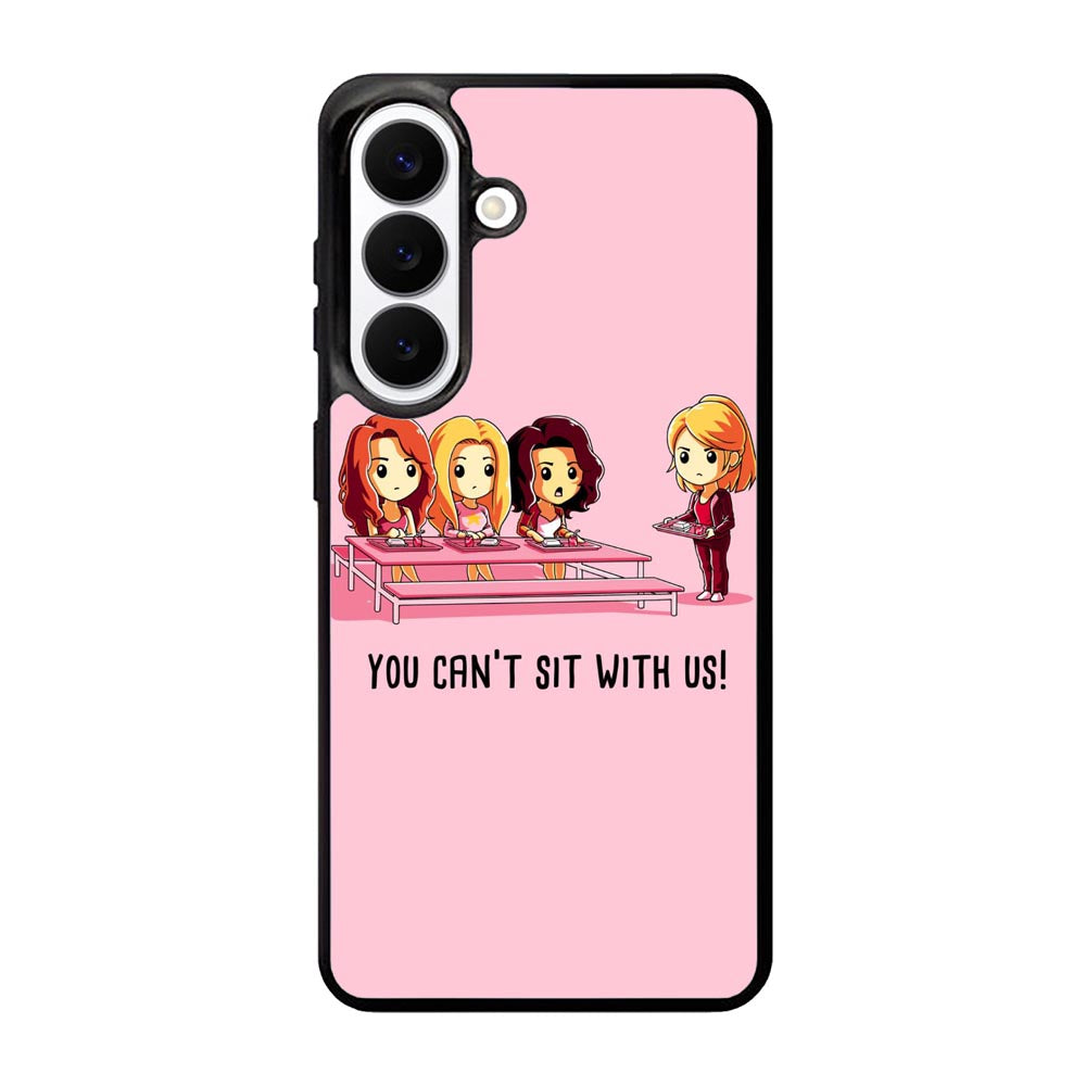 You Cant Sit With Us X5733 Samsung Galaxy S26 Plus Case