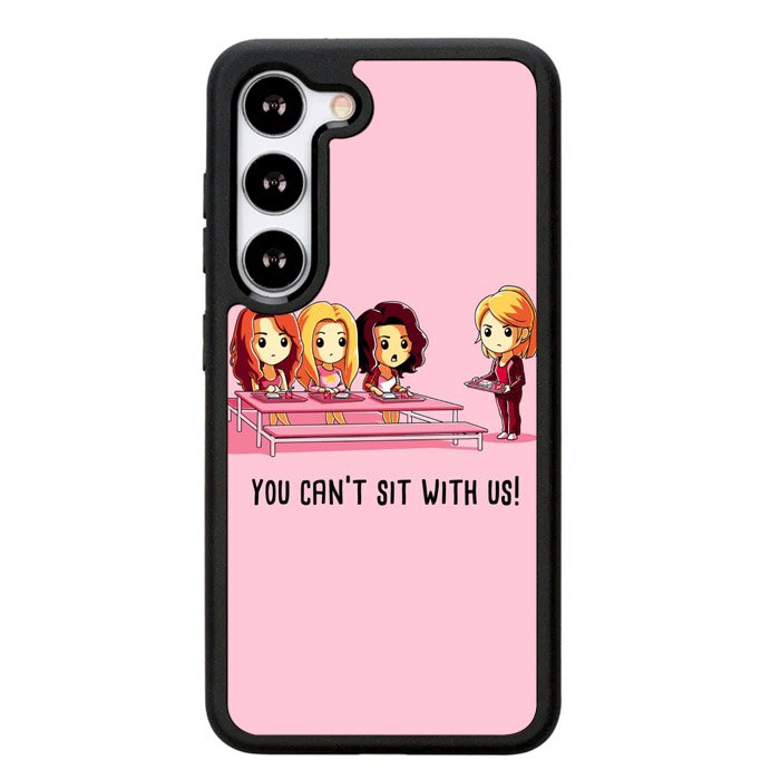 You Cant Sit With Us X5733 Samsung Galaxy S25 Plus 5G , Samsung Galaxy S25+ 5G Case