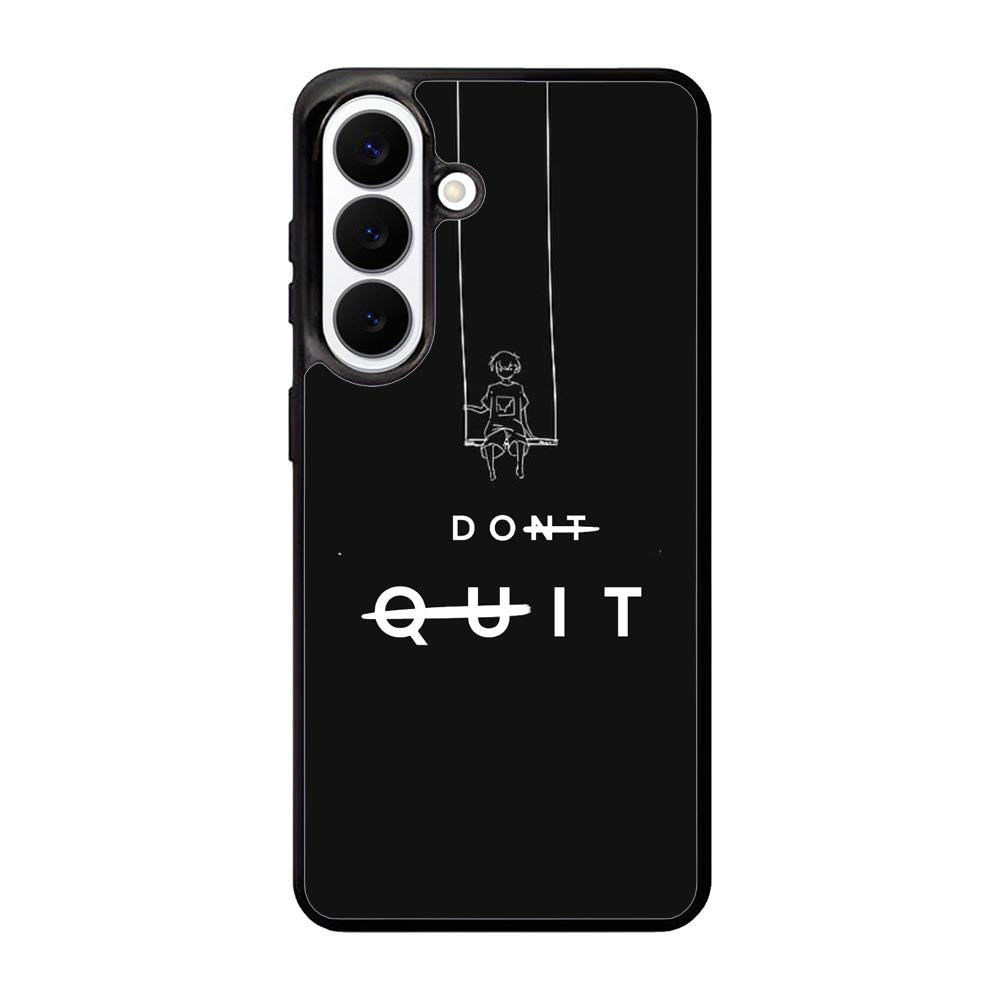 dont quit Samsung Galaxy S26 Plus Case FE0216