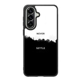 NEVER SETTLE Samsung Galaxy A37 Case FE0464