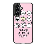 Have a fun time Samsung Galaxy A57 Case FE0345